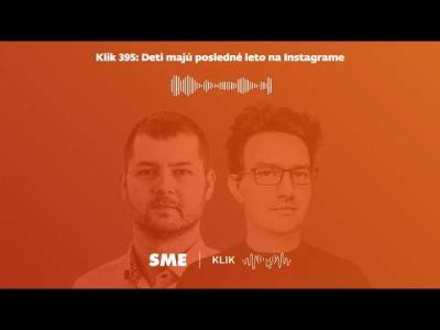 Klik 395: Deti majú posledné leto na Instagrame